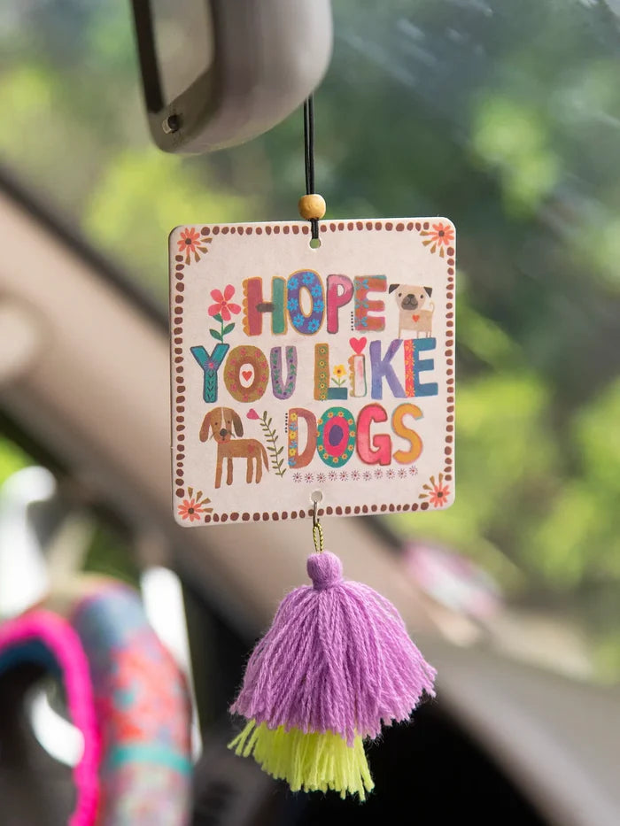 Natural Life Car Air Freshener Hope You Like Dogs