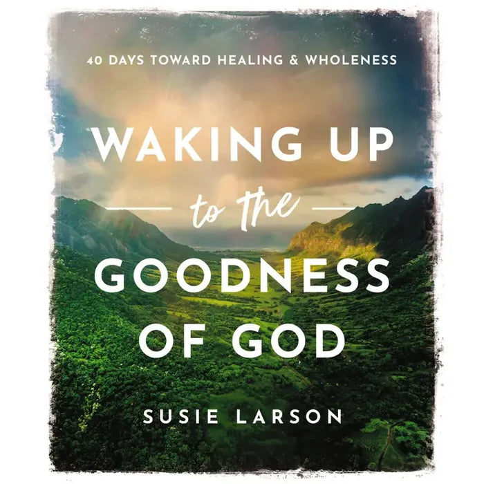 Waking Up to the Goodness Of God