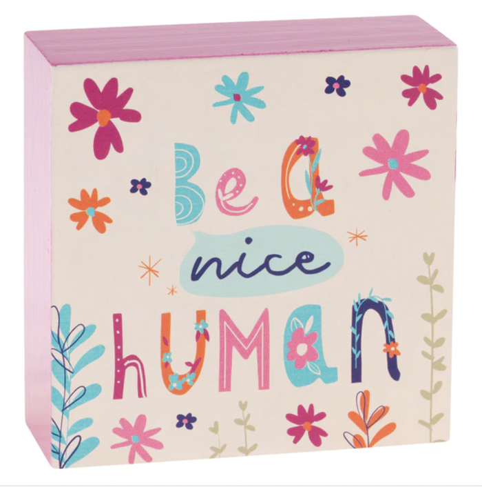 Block Sign Be A Nice Human